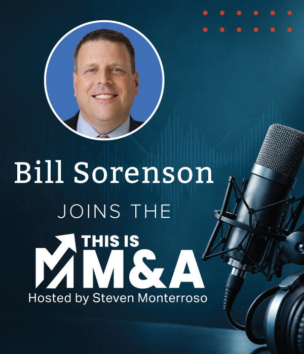 Bill Sorenson joins This is M&A Podcast